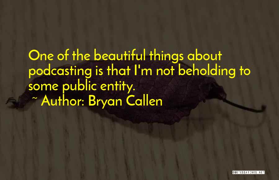 Bryan Callen Quotes 350106