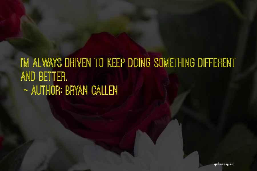 Bryan Callen Quotes 528750