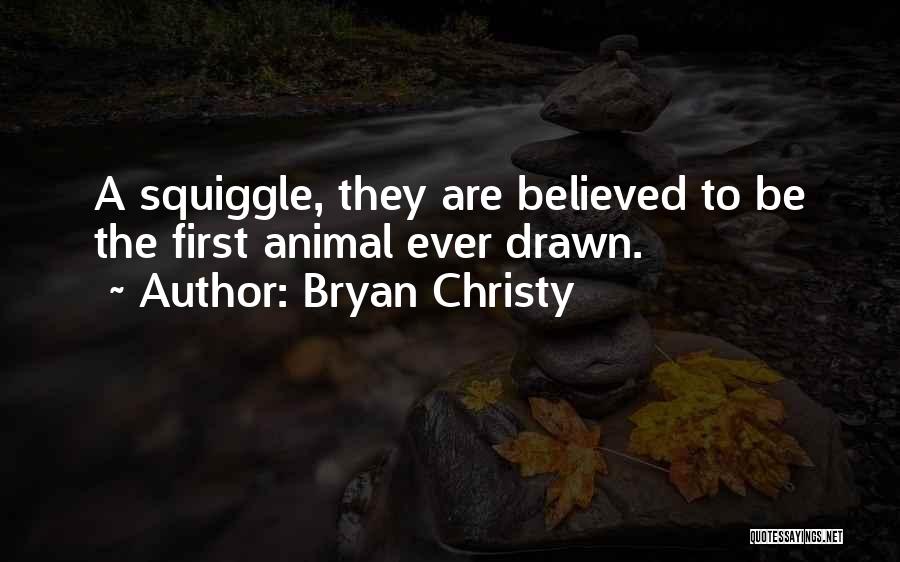 Bryan Christy Quotes 2054356