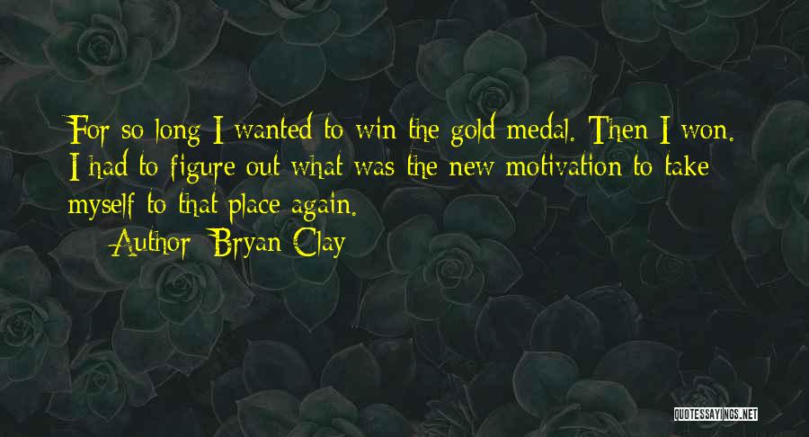 Bryan Clay Quotes 1390322