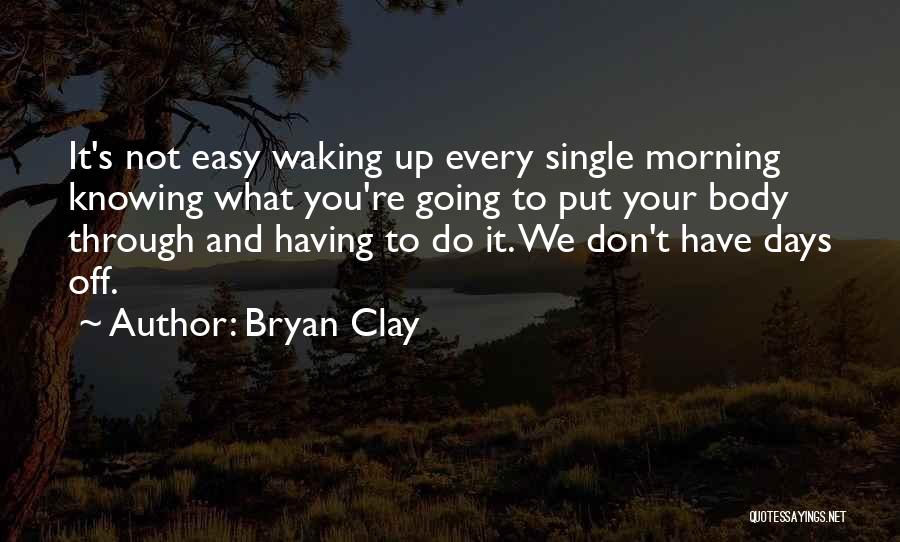 Bryan Clay Quotes 256887