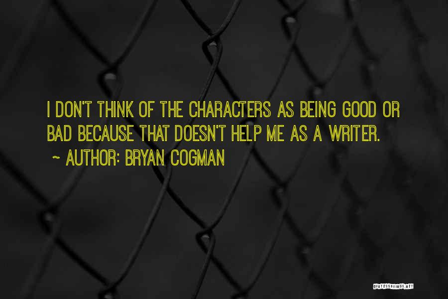 Bryan Cogman Quotes 1561331