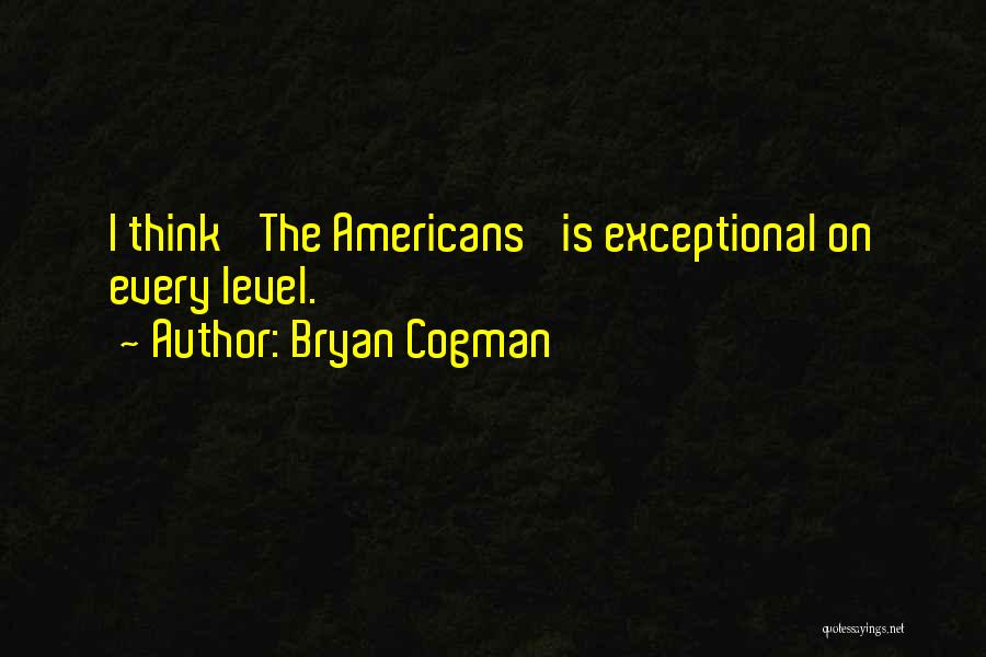 Bryan Cogman Quotes 793061