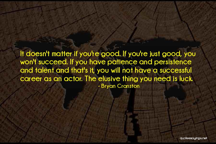 Bryan Cranston Quotes 1190524