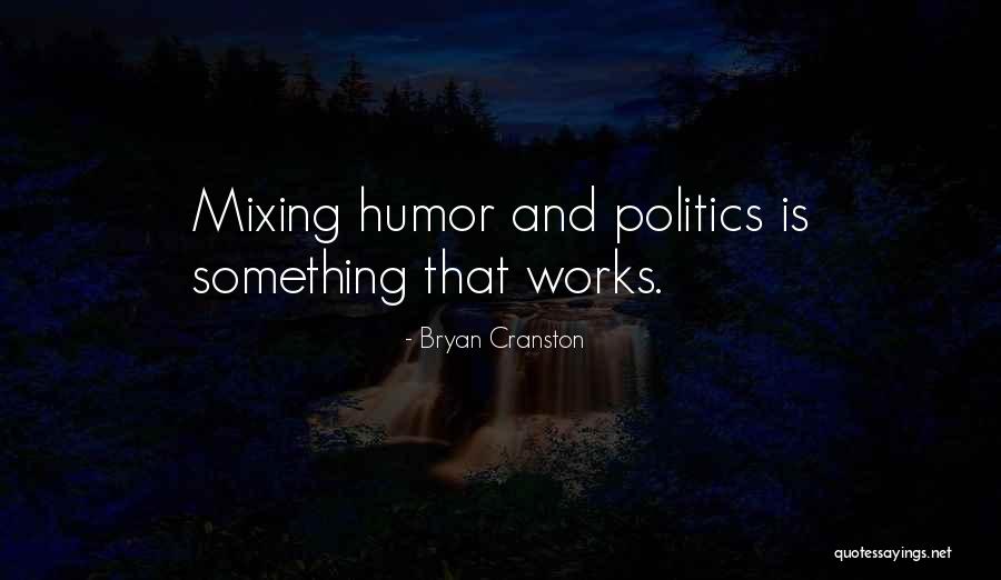 Bryan Cranston Quotes 1255903