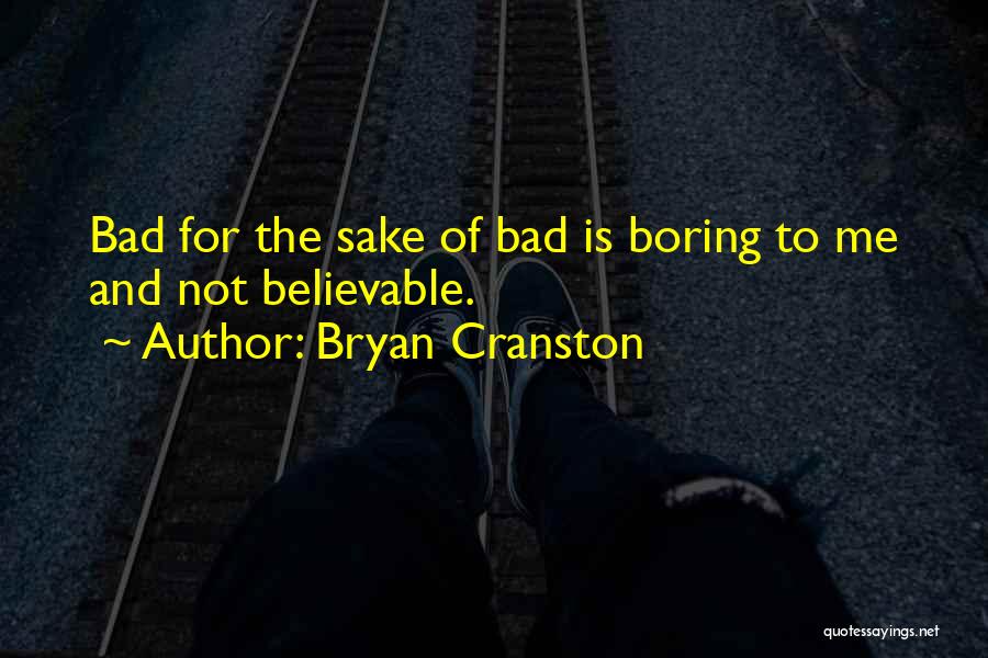 Bryan Cranston Quotes 1359540