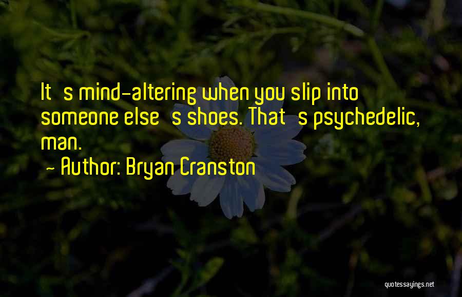 Bryan Cranston Quotes 142098