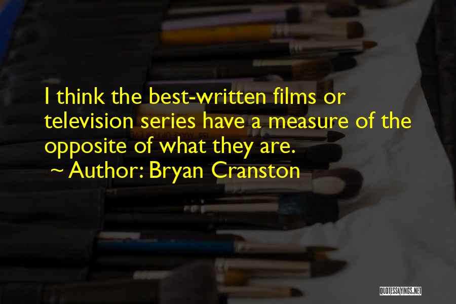 Bryan Cranston Quotes 1710396