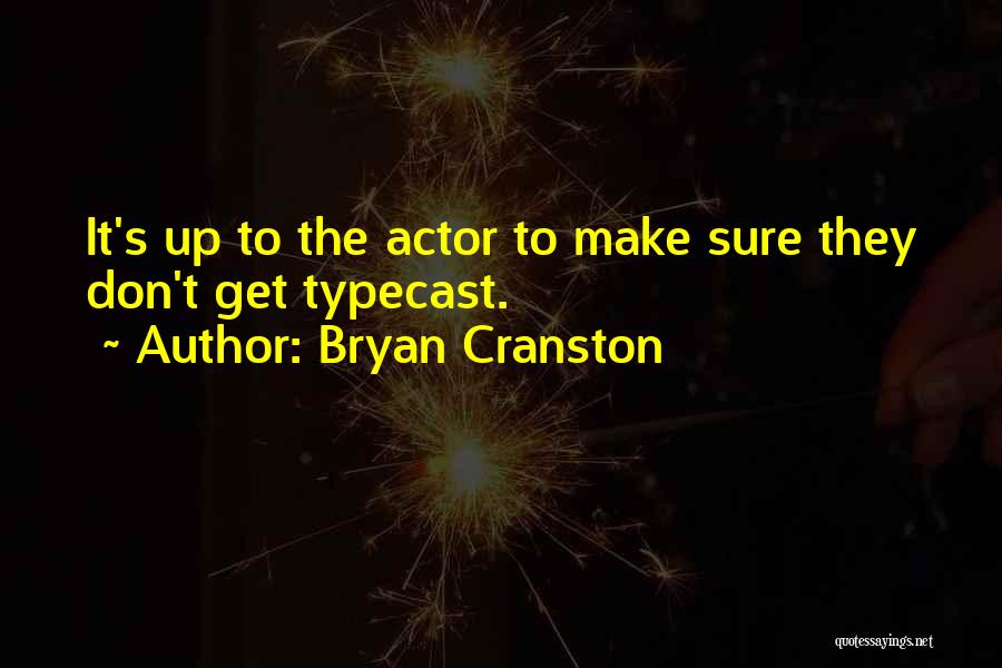 Bryan Cranston Quotes 177690