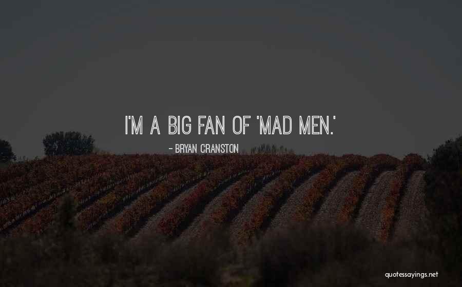 Bryan Cranston Quotes 1811673 Bryan Cranston Quotes 1811673