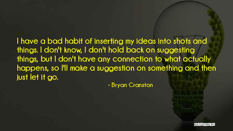 Bryan Cranston Quotes 1813796 Bryan Cranston Quotes 1813796