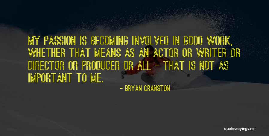 Bryan Cranston Quotes 1959448