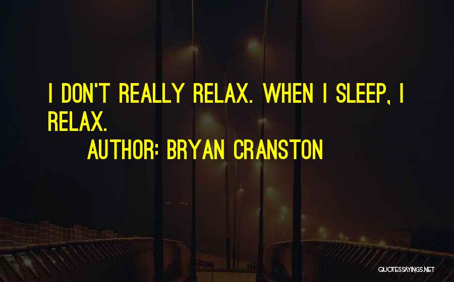 Bryan Cranston Quotes 340830