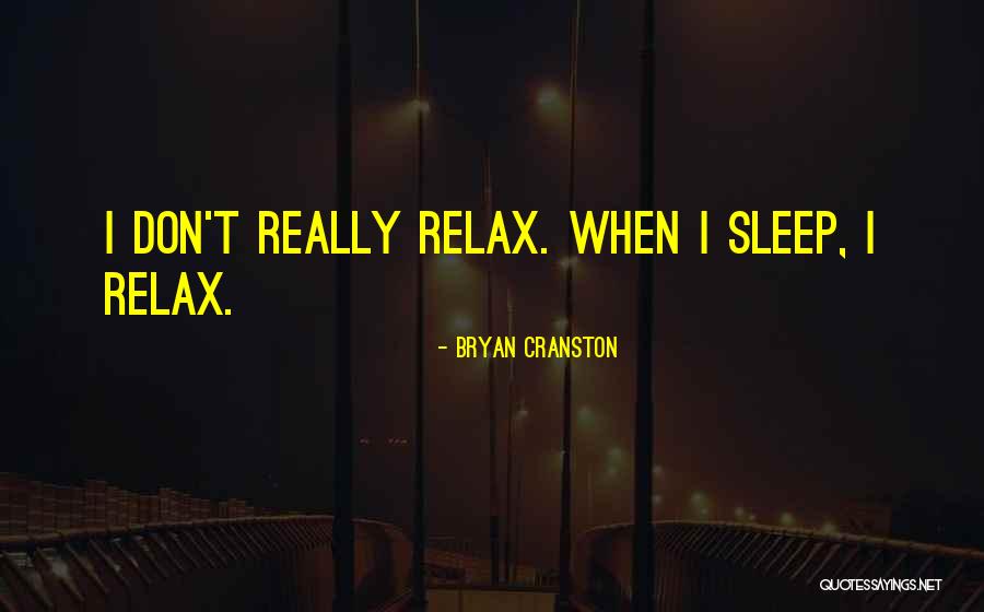 Bryan Cranston Quotes 340830 Bryan Cranston Quotes 340830