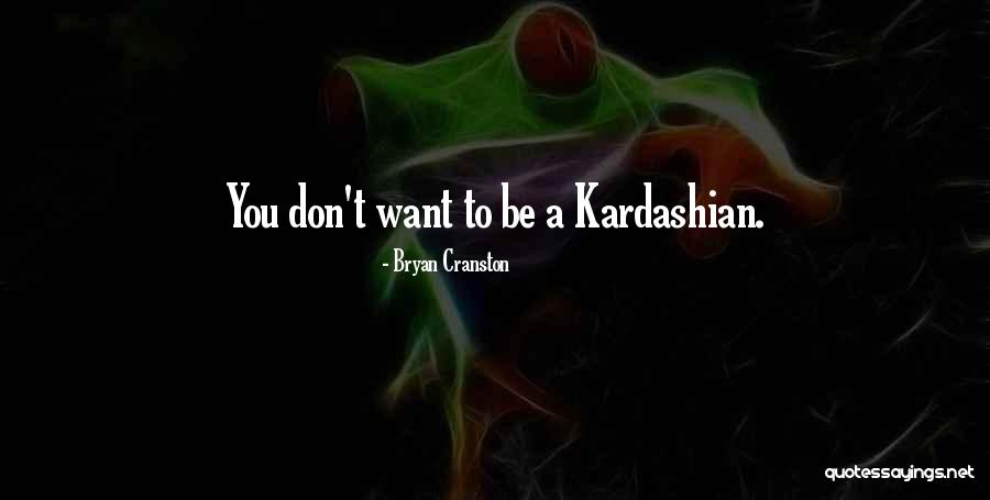 Bryan Cranston Quotes 928747