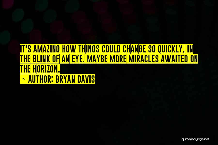 Bryan Davis Quotes 1508097