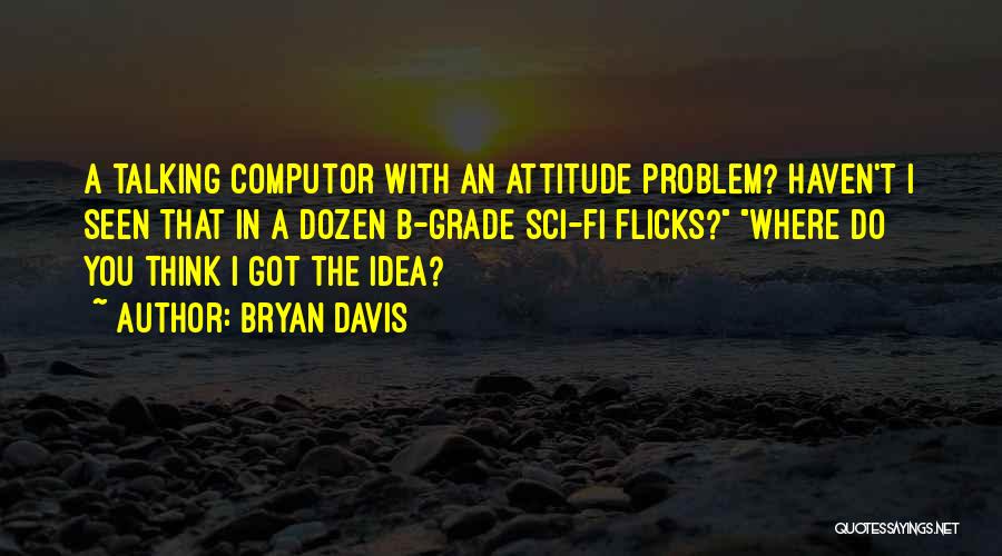 Bryan Davis Quotes 343013