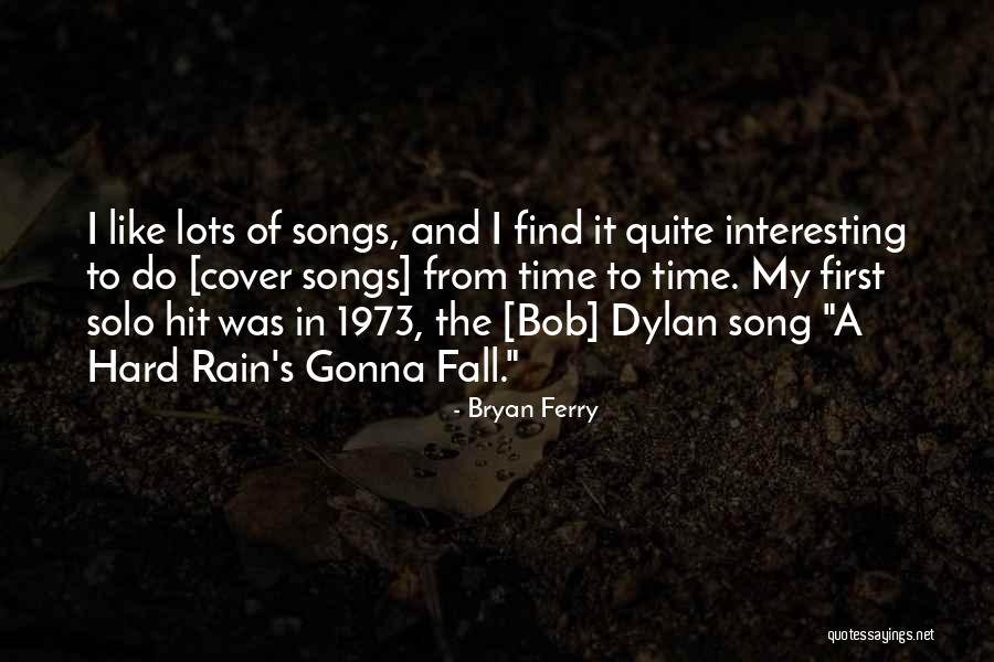 Bryan Ferry Quotes 1058606