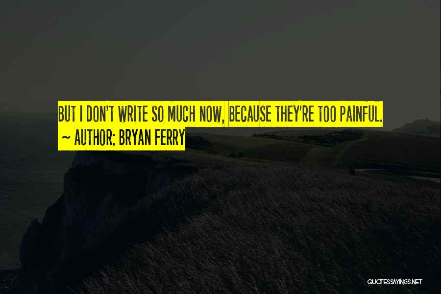 Bryan Ferry Quotes 1106971