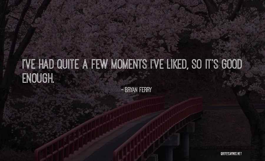 Bryan Ferry Quotes 1224536