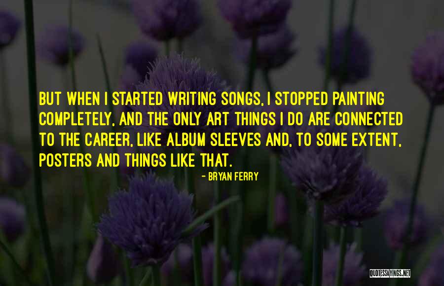 Bryan Ferry Quotes 1436089