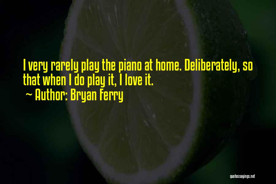 Bryan Ferry Quotes 1900471