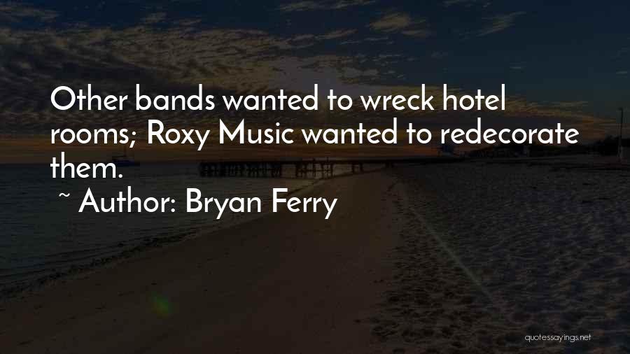 Bryan Ferry Quotes 2060548