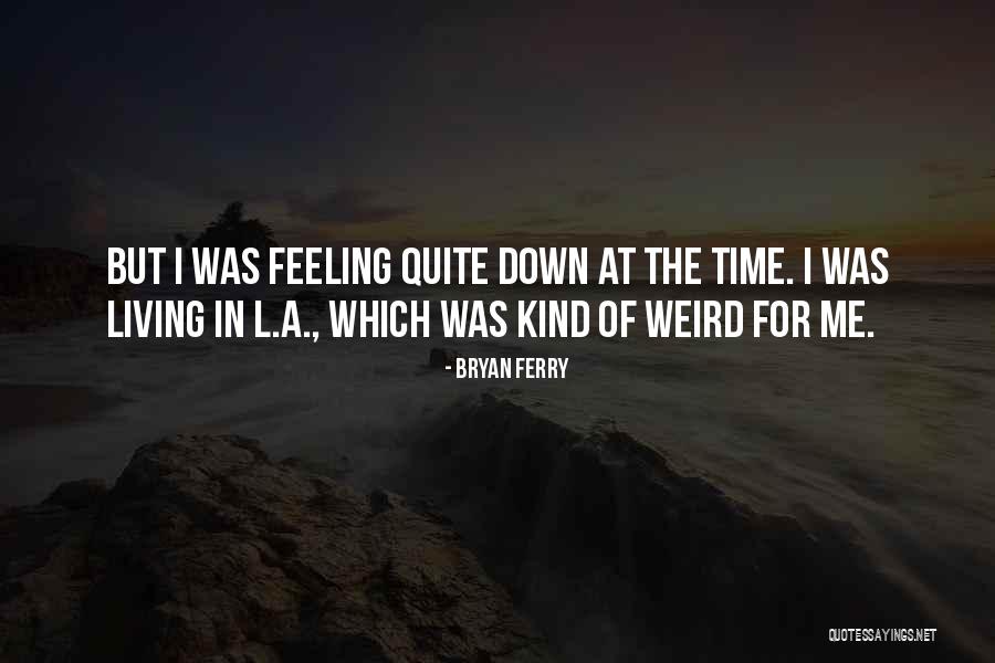 Bryan Ferry Quotes 2194042 Bryan Ferry Quotes 2194042
