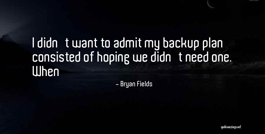 Bryan Fields Quotes 1349629