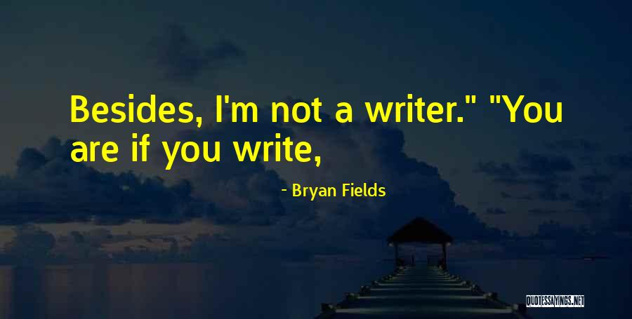 Bryan Fields Quotes 1458156