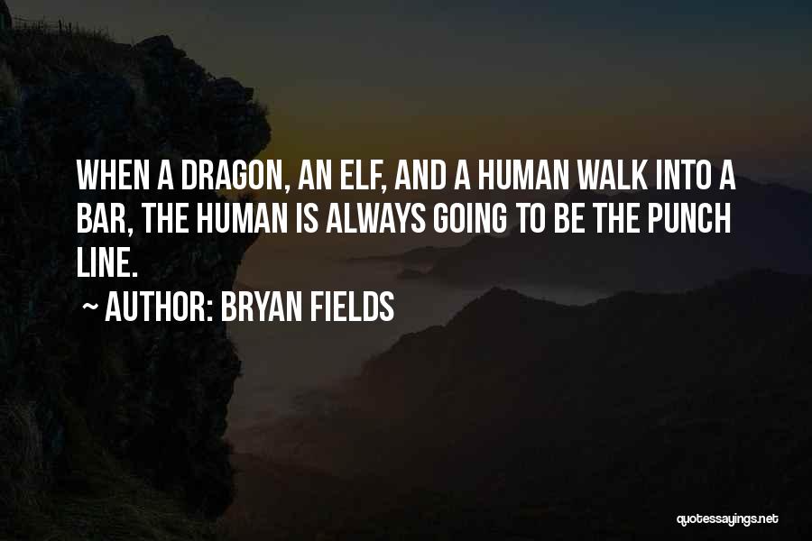 Bryan Fields Quotes 1560541
