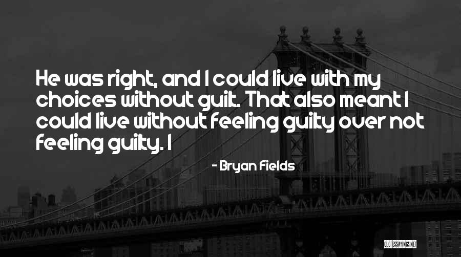 Bryan Fields Quotes 917027