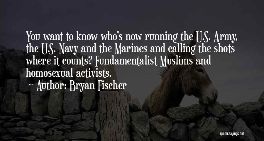 Bryan Fischer Quotes 189418