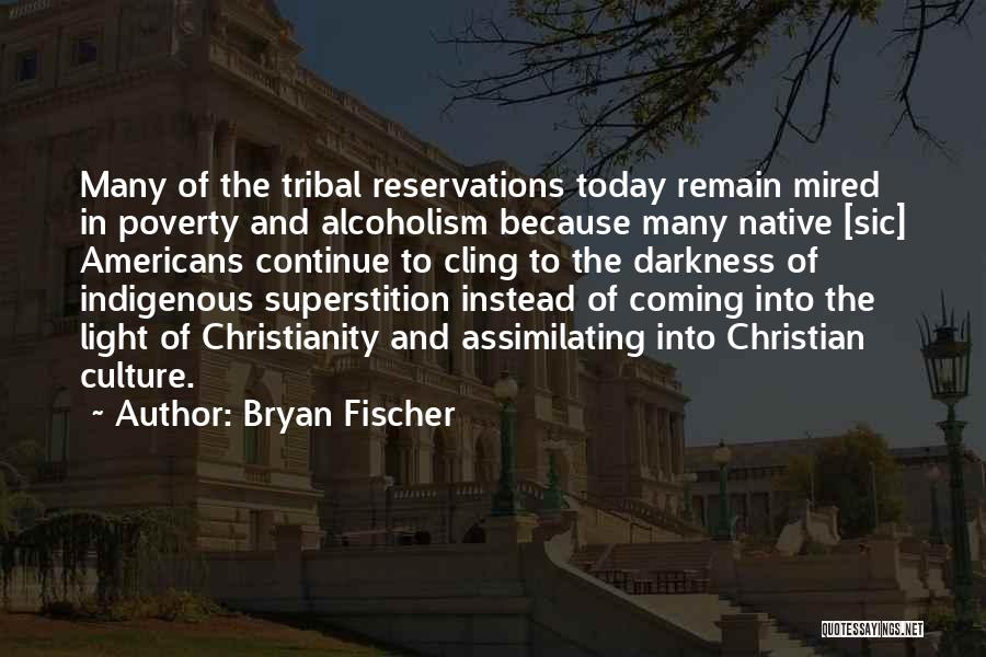 Bryan Fischer Quotes 2146264