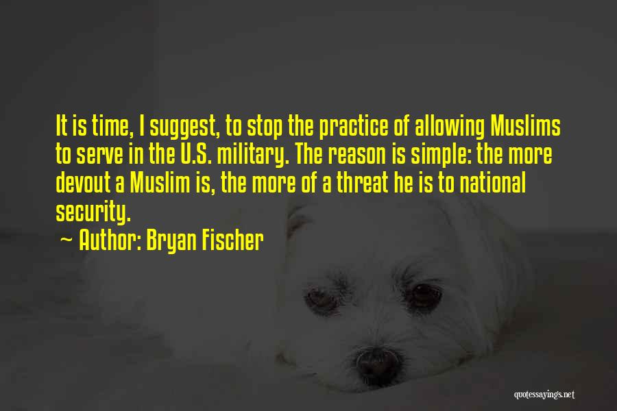 Bryan Fischer Quotes 820557