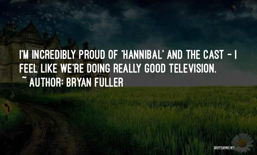 Bryan Fuller Quotes 215240