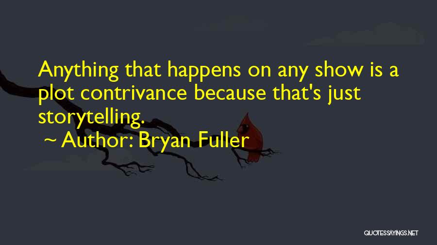 Bryan Fuller Quotes 731307