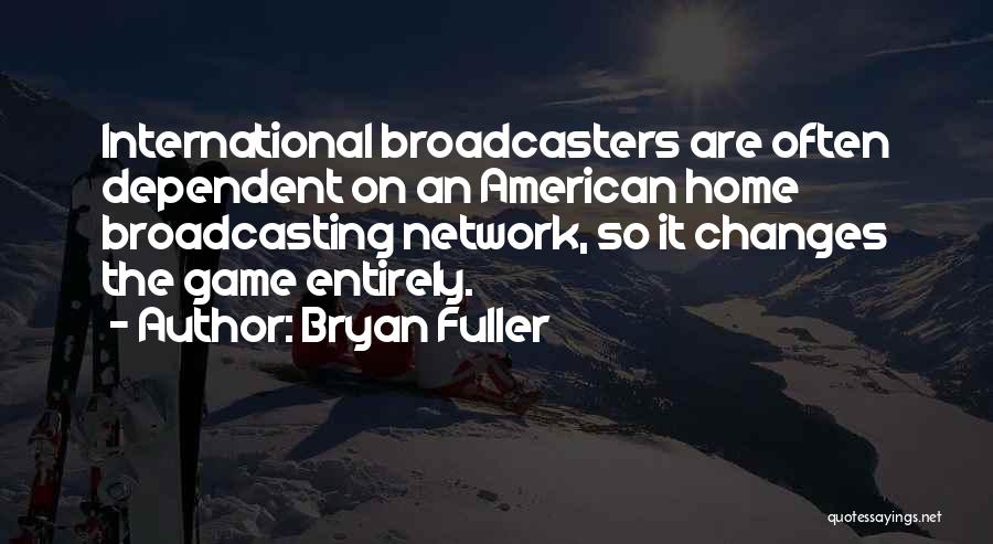 Bryan Fuller Quotes 77400