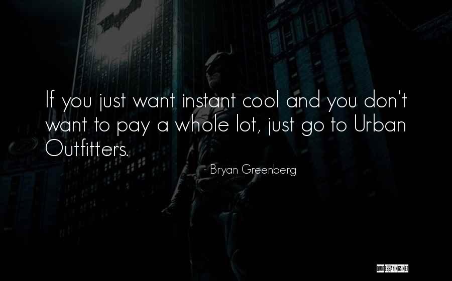 Bryan Greenberg Quotes 1564491