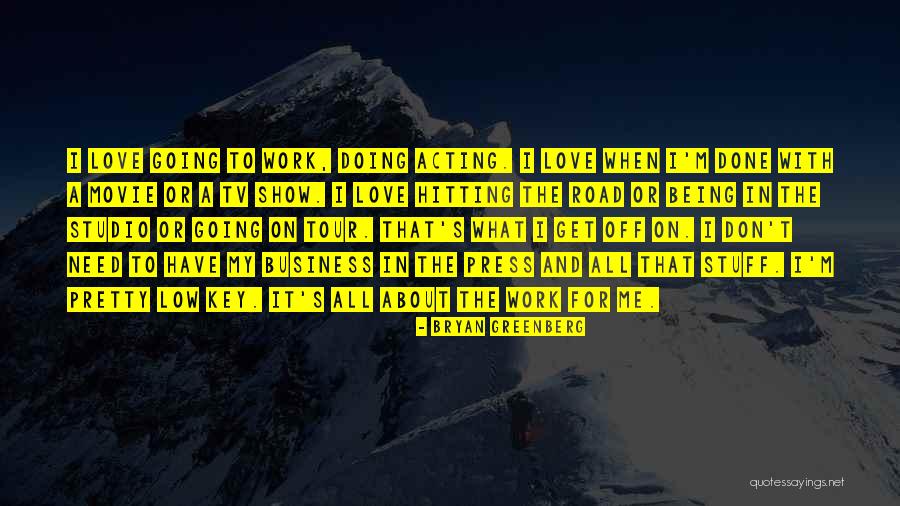 Bryan Greenberg Quotes 1691138 Bryan Greenberg Quotes 1691138