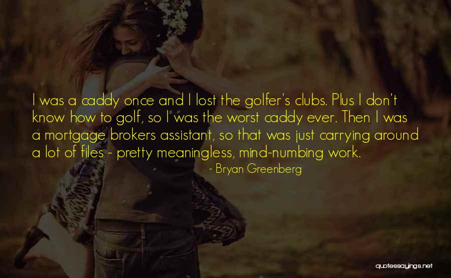 Bryan Greenberg Quotes 2250090