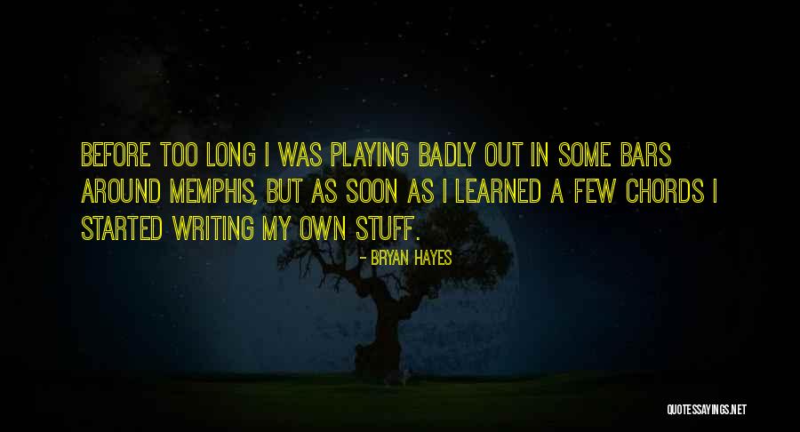 Bryan Hayes Quotes 1917081 Bryan Hayes Quotes 1917081