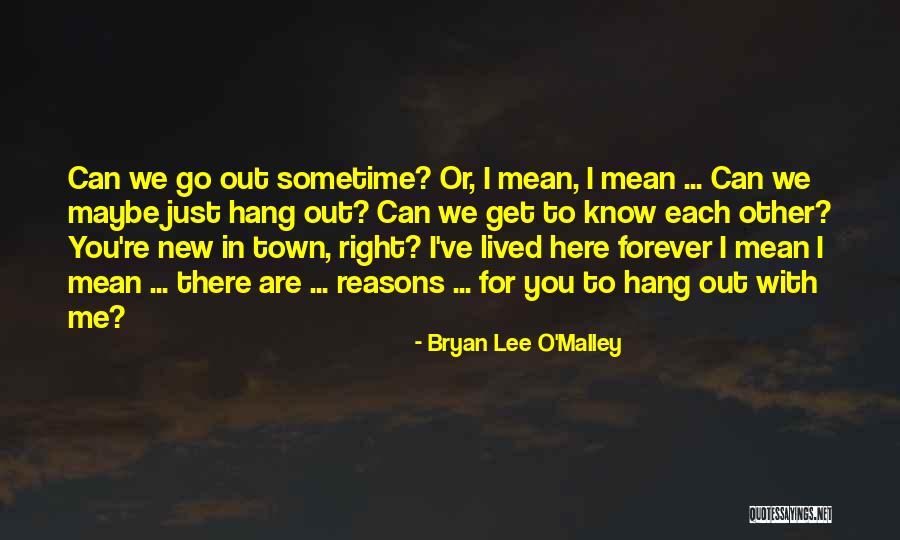 Bryan Lee O Malley Quotes By Bryan Lee O'Malley Bryan Lee O Malley Quotes By Bryan Lee O'Malley