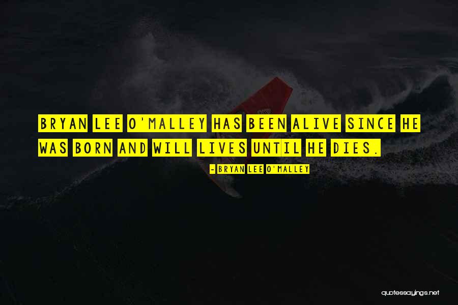 Bryan Lee O Malley Quotes By Bryan Lee O'Malley Bryan Lee O Malley Quotes By Bryan Lee O'Malley