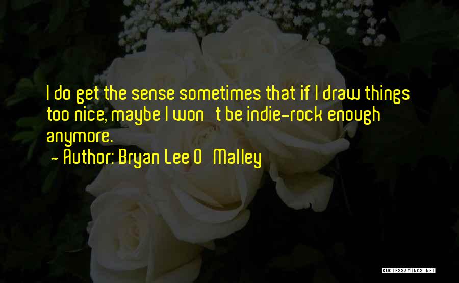 Bryan Lee O'Malley Quotes 1691091