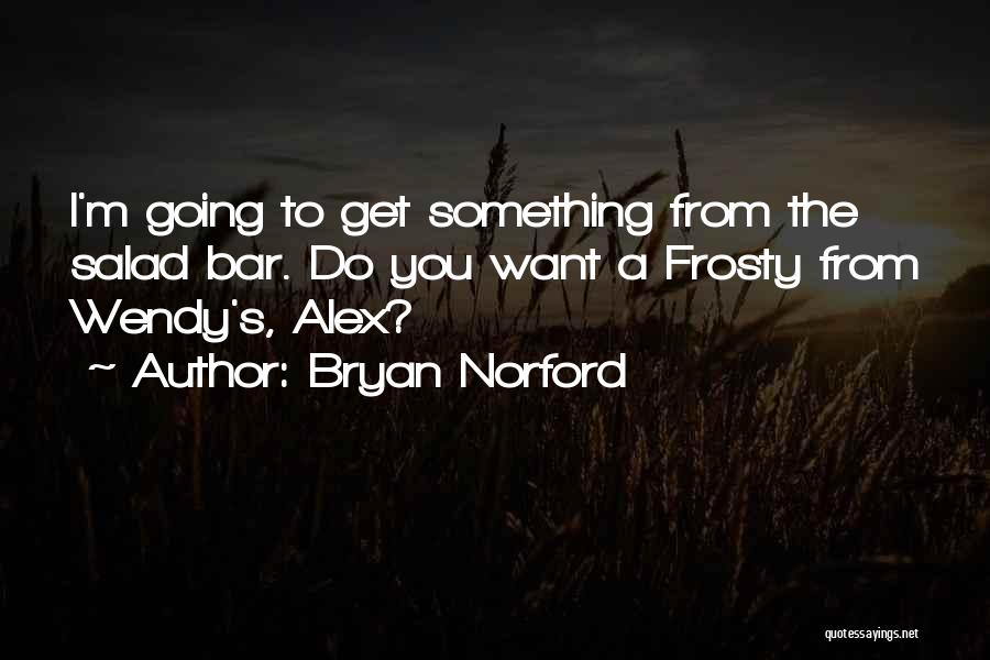 Bryan Norford Quotes 83387