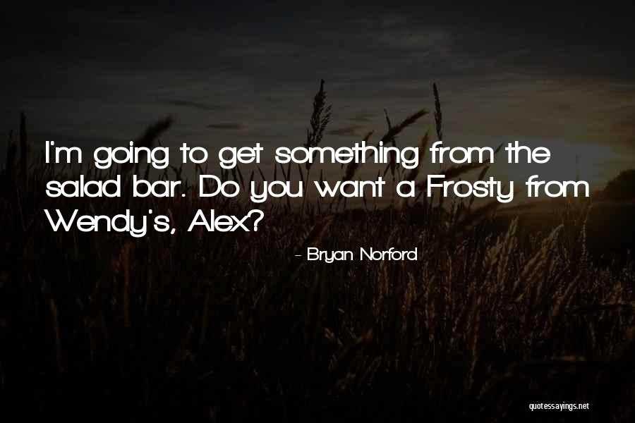 Bryan Norford Quotes 83387