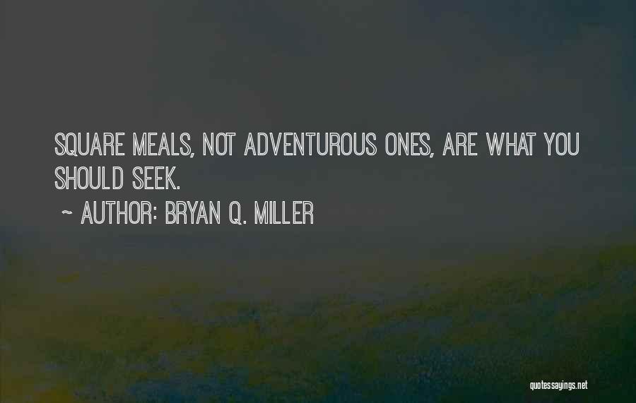 Bryan Q. Miller Quotes 1744495