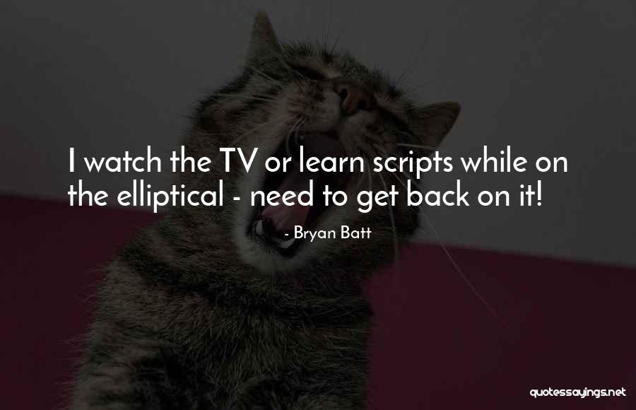 Bryan Quotes By Bryan Batt Bryan Quotes By Bryan Batt