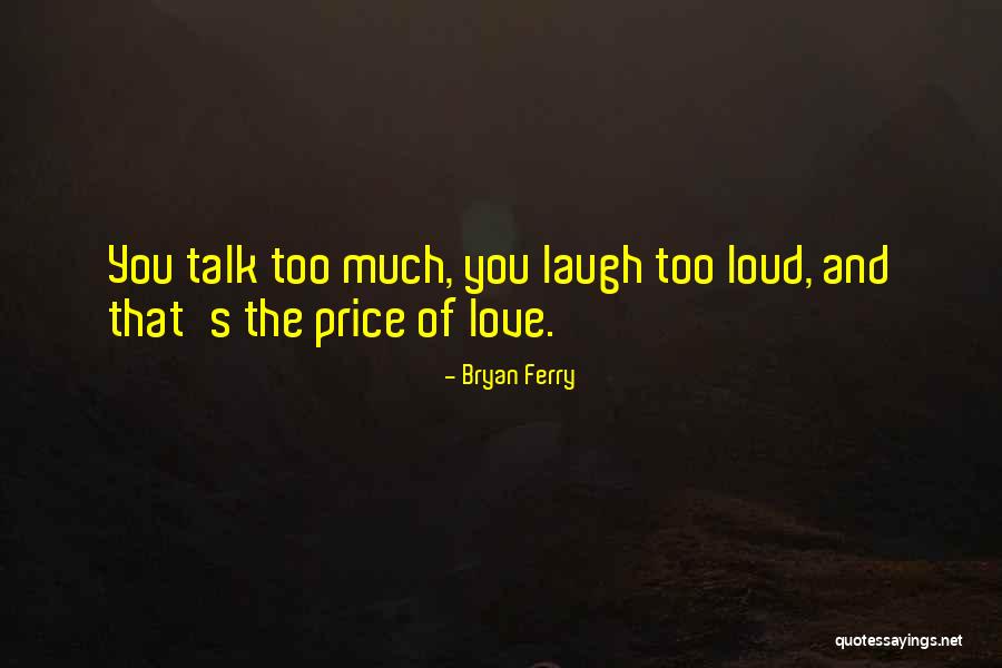 Bryan Quotes By Bryan Ferry Bryan Quotes By Bryan Ferry